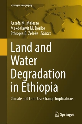Land and Water Degradation in Ethiopia: Climate and Land Use Change Implications 2024 ed.