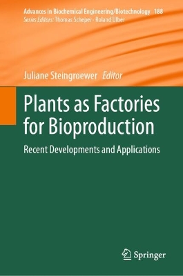 Plants as Factories for Bioproduction: Recent Developments and Applications 2024 ed.