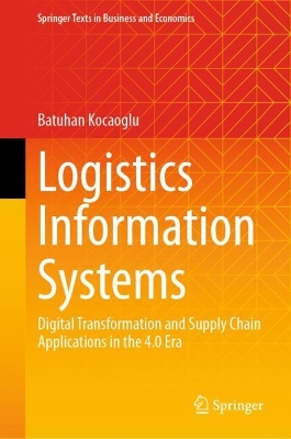 Logistics Information Systems: Digital Transformation and Supply Chain Applications in the 4.0 Era 2024 ed.