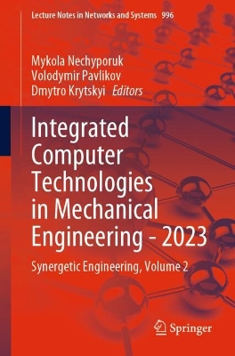 Integrated Computer Technologies in Mechanical Engineering - 2023: Synergetic Engineering, Volume 2 2024 ed.