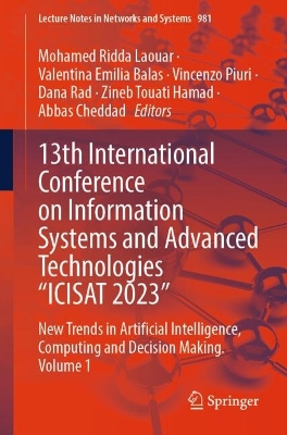 13th International Conference on Information Systems and Advanced Technologies &quote;ICISAT 2023&quote;: New Trends in Artificial Intelligence, Computing and Decision Making. Volume 1