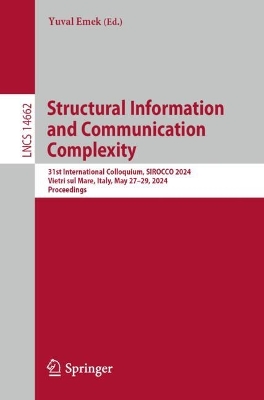 Structural Information and Communication Complexity: 31st International Colloquium, SIROCCO 2024, Vietri sul Mare, Italy, May  2729, 2024, Proceedings 2024 ed.