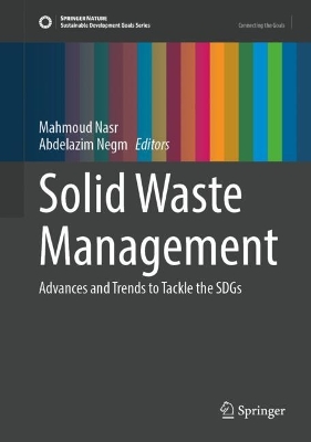 Solid Waste Management: Advances and Trends to Tackle the SDGs 2024 ed.