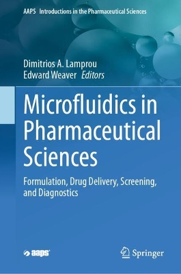Microfluidics in Pharmaceutical Sciences: Formulation, Drug Delivery, Screening, and Diagnostics 2024 ed.
