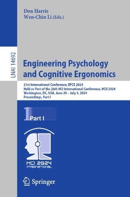 Engineering Psychology and Cognitive Ergonomics: 21st International Conference, EPCE 2024, Held as Part of the 26th HCI  International Conference, HCII 2024, Washington, DC, USA, June 29  July 4, 2024, Proceedings, Part I 2024 ed.