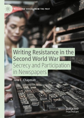 Writing Resistance in the Second World War: Secrecy and Participation in Newspapers 2024 ed.