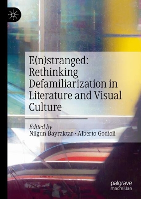 E(n)stranged: Rethinking Defamiliarization in Literature and Visual Culture 2024 ed.
