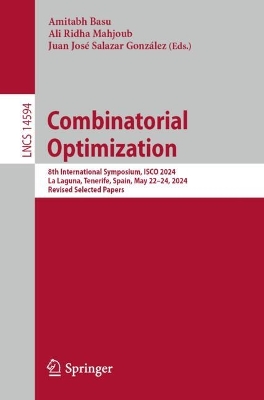 Combinatorial Optimization: 8th International Symposium, ISCO 2024, La Laguna, Tenerife, Spain, May  2224, 2024, Revised Selected Papers 2024 ed.