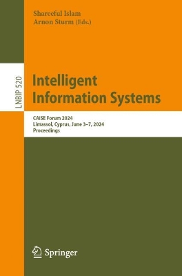 Intelligent Information Systems: CAiSE Forum 2024, Limassol, Cyprus, June 3-7, 2024, Proceedings