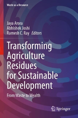 Transforming Agriculture Residues for Sustainable Development: From Waste to Wealth