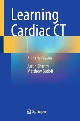 Learning Cardiac CT: A Board Review 2024 ed.