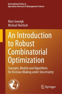 Introduction to Robust Combinatorial Optimization: Concepts, Models and Algorithms for Decision Making under Uncertainty 2024 ed.