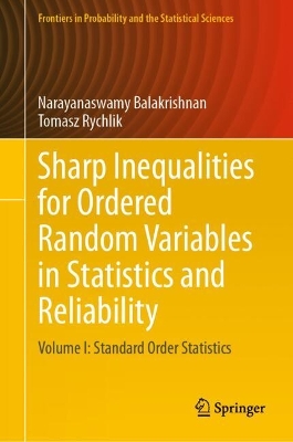 Sharp Inequalities for Ordered Random Variables in Statistics and Reliability: Volume I: Standard Order Statistics 2024 ed.