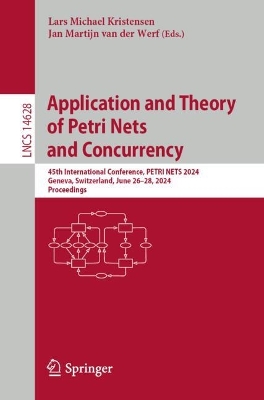 Application and Theory of Petri Nets and Concurrency: 45th International Conference, PETRI NETS 2024, Geneva, Switzerland, June  2628, 2024, Proceedings 2024 ed.
