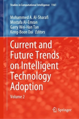 Current and Future Trends on Intelligent Technology Adoption: Volume 2