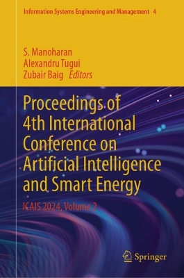Proceedings of 4th International Conference on Artificial Intelligence and  Smart Energy: ICAIS 2024, Volume 2 2024 ed.