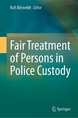 Fair Treatment of Persons in Police Custody 2024 ed.