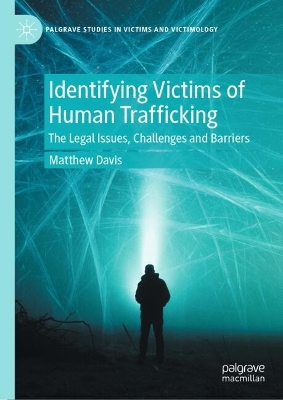 Identifying Victims of Human Trafficking: The Legal Issues, Challenges and Barriers 2024 ed.