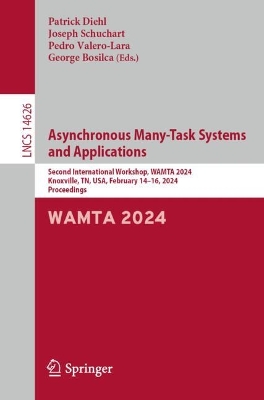 Asynchronous Many-Task Systems and Applications: Second International Workshop, WAMTA 2024, Knoxville, TN, USA, February 14-16, 2024, Proceedings