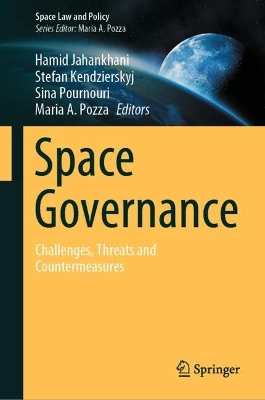 Space Governance: Challenges, Threats and Countermeasures 2024 ed.