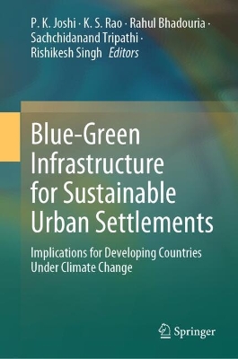 Blue-Green Infrastructure for Sustainable Urban Settlements: Implications for Developing Countries Under Climate Change 2024 ed.