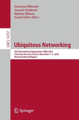 Ubiquitous Networking: 9th International Symposium, UNet 2023, Clermont-Ferrand, France, November  13, 2023, Revised Selected Papers 2024 ed.