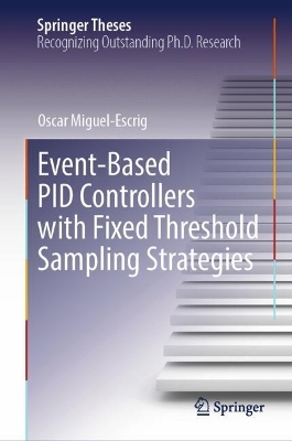 Event-Based PID Controllers with Fixed Threshold Sampling Strategies 2024 ed.