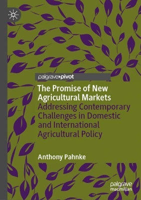 Promise of New Agricultural Markets: Addressing Contemporary Challenges in Domestic and International Agricultural Policy