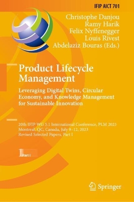 Product Lifecycle Management. Leveraging Digital Twins, Circular Economy, and Knowledge Management for Sustainable Innovation: 20th IFIP WG 5.1 International Conference, PLM 2023, Montreal, QC, Canada, July 9-12, 2023, Revised Selected Papers, Part I