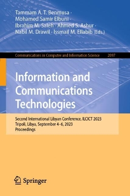 Information and Communications Technologies: Second International Libyan Conference, ILCICT 2023, Tripoli, Libya, September 4-6, 2023, Proceedings