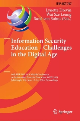 Information Security Education - Challenges in the Digital Age: 16th IFIP WG 11.8 World Conference on Information Security Education, WISE 2024, Edinburgh, UK, June 12-14, 2024, Proceedings