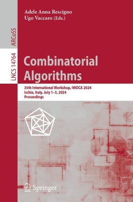 Combinatorial Algorithms: 35th International Workshop, IWOCA 2024, Ischia, Italy, July 13, 2024,  Proceedings 2024 ed.