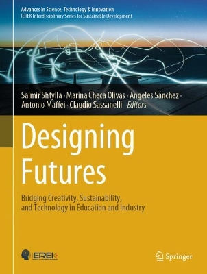 Designing Futures: Bridging Creativity, Sustainability, and Technology in Education and Industry