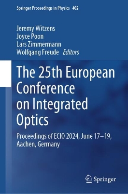 25th European Conference on Integrated Optics: Proceedings of ECIO 2024, June 1719, Aachen, Germany 2024 ed.