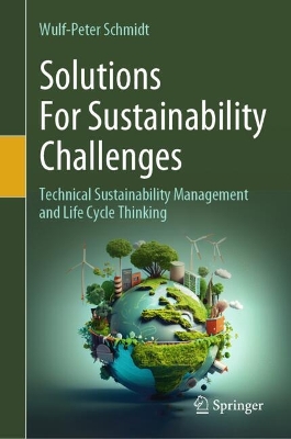 Solutions For Sustainability Challenges: Technical Sustainability Management and Life Cycle Thinking