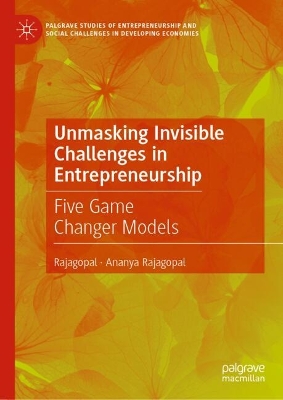 Unmasking Invisible Challenges in Entrepreneurship: Five Game Changer Models 2024 ed.