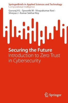 Securing the Future: Introduction to Zero Trust in Cybersecurity 2024 ed.