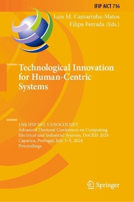 Technological Innovation for Human-Centric Systems: 15th IFIP WG 5.5/SOCOLNET Advanced Doctoral Conference on Computing, Electrical and Industrial Systems, DoCEIS 2024, Caparica, Portugal, July 3-5, 2024, Proceedings