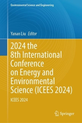 2024 the 8th International Conference on Energy and Environmental Science (ICEES 2024): ICEES 2024