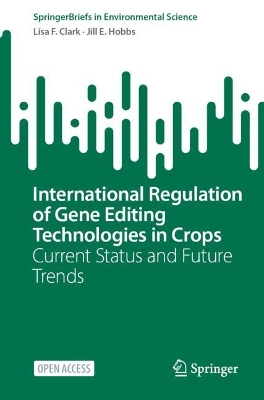 International Regulation of Gene Editing Technologies in Crops: Current Status and Future Trends 2024 ed.