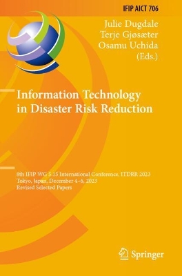 Information Technology in Disaster Risk Reduction: 8th IFIP WG 5.15 International Conference, ITDRR 2023, Tokyo, Japan,  December 46, 2023, Revised Selected Papers