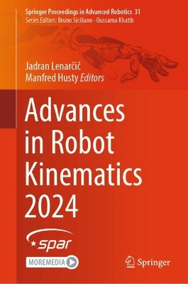 Advances in Robot Kinematics 2024 2024 ed.