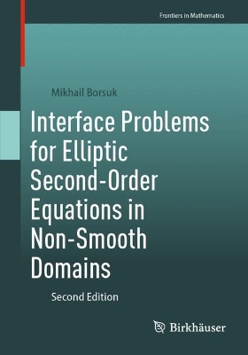 Interface Problems for Elliptic Second-Order Equations in Non-Smooth Domains Second Edition 2024