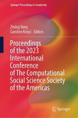 Proceedings of the 2023 International Conference of The Computational Social  Science Society of the Americas 2024 ed.