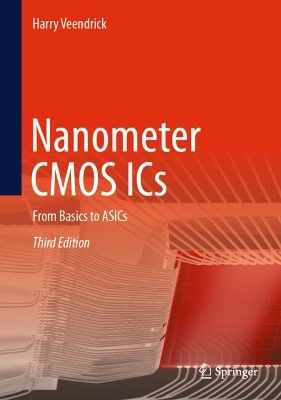 Nanometer CMOS ICs: From Basics to ASICs