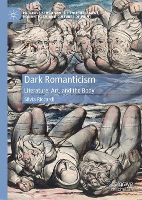 Dark Romanticism: Literature, Art, and the Body 2025 ed.