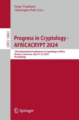 Progress in Cryptology - AFRICACRYPT 2024: 15th International Conference on Cryptology in Africa, Douala, Cameroon, July 10-12, 2024, Proceedings