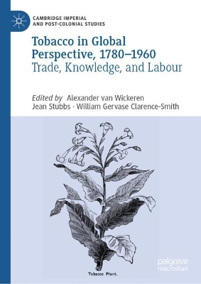 Tobacco in Global Perspective, 17801960: Trade, Knowledge, and Labour 2024 ed.