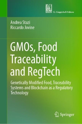GMOs, Food Traceability and RegTech: Genetically Modified Food, Traceability Systems and Blockchain as a Regulatory Technology