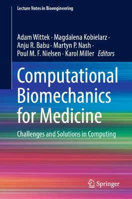 Computational Biomechanics for Medicine: Challenges and Solutions in Computing 2024 ed.